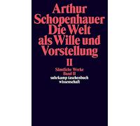Die Welt als Wille und Vorstellung II