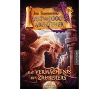 Die Welt der 1000 Abenteuer - Das Vermächtnis des Zauberers: Ein Fantasy-Spielbuch