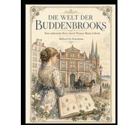 Die Welt der Buddenbrooks: Eine Reise in die Zeit des historischen Lübeck (Malbücher - Teilweise coloriert)