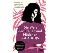 Die Welt der Frauen und Mädchen mit AD(H)S: Warum sie so besonders sind und was sie stark macht