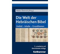 Die Welt Der Hebraischen Bibel: Umfeld - Inhalte - Grundthemen