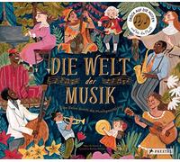Die Welt der Musik: Eine Reise durch die Musikgeschichte. Ein Sound-Buch zum Hören mit 10 Soundmodulen; Ein Sachbilderbuch für Kinder ab 6 Jahren