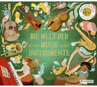 Die Welt der Musikinstrumente: Ein Sound-Buch zum Hören mit 10 Soundmodulen. Ein Sachbilderbuch für Kinder ab 6 Jahren