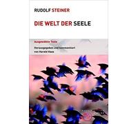 Die Welt der Seele: AusgewAhlte Texte, Steiner, Haas 9783727453618 New.