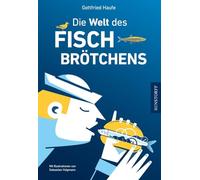 Gottfried Haufe – Die Welt des Fischbrötchens – Paperback