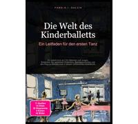 Die Welt des Kinderballetts: Ein Leitfaden für den ersten Tanz