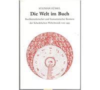 Die Welt im Buch: Buchkünstlerischer und humanistischer Kontext der Schedelschen Weltchronik von 1493 (Kleiner Druck der Gutenberg-Gesellschaft)