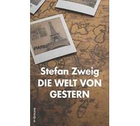 Die Welt von Gestern: Erinnerungen eines Europäers