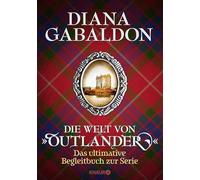 Die Welt von "Outlander": Das ultimative Begleitbuch zur Serie