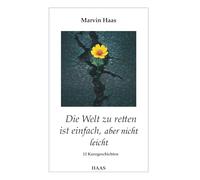 Die Welt zu retten ist einfach, aber nicht leicht