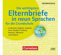 Die wichtigsten Elternbriefe in neun Sprachen für die Grundschule. CD-ROM: in Deutsch, Englisch, Arabisch, Farsi, Kurdisch, Türkisch, Russisch, Albanisch und Serbisch