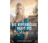 Die widerwillige Braut des Ranchers (Miss Mabels Heiratsvermittlung im Wilden Westen)