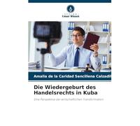 Die Wiedergeburt des Handelsrechts in Kuba: Eine Perspektive der wirtschaftlichen Transformation