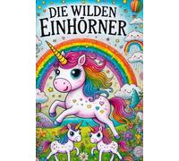 Die wilden Einhörner