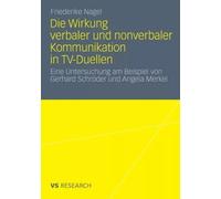 Die Wirkung Verbaler Und Nonverbaler Kommunikation in TV-Duellen