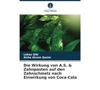Die Wirkung von A.S. & Zahnpasten auf den Zahnschmelz nach Einwirkung von Coca-Cola