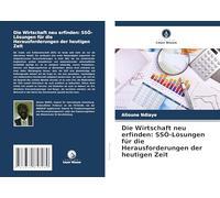 Die Wirtschaft neu erfinden: SSÖ-Lösungen für die Herausforderungen der heutigen Zeit