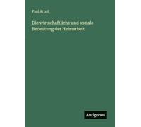 Die wirtschaftliche und soziale Bedeutung der Heimarbeit