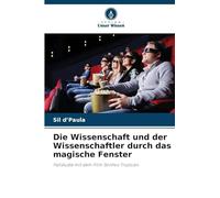 Die Wissenschaft und der Wissenschaftler durch das magische Fenster: Fallstudie mit dem Film Sonhos Tropicais