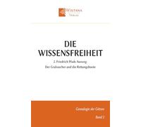 Die Wissensfreiheit: 2. Friedrich Pfads Ausweg: Der Gralssucher und die Rettungsboote (Genealogie der Götzen)