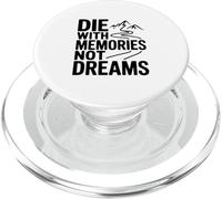 Die With Memories Not Dreams Inspirational Quote PopSockets PopGrip for MagSafe