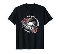 Die with Memories, Not Dreams - Live Life to the Fullest T-Shirt