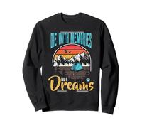 Die With Memories Not Dreams Retro Sunset Camping Hiking Sweatshirt