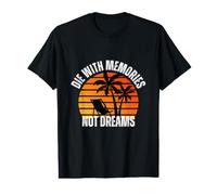 Die with Memories, Not Dreams. Tropical Sunset Value Graphic T-Shirt