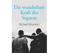 Die wunderbare Kraft des Segnens : Sie konnen Ihre Welt verandern