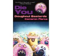 Die You Doughnut Bastards