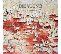 Die Young (Tx) - No Illusions (Red Vinyl) [VINYL]