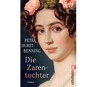 Die Zarentochter: Roman | Eine russische Prinze, Durst-Benning.