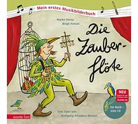 Die Zauberflöte: Mein erstes Musikbilderbuch mit CD