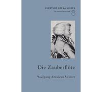 Die Zauberflöte (The Magic Flute) (Overture Opera Guides in Association with the English National Opera (ENO)