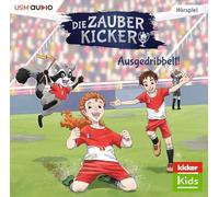 Die Zauberkicker (2): Ausgedribbelt!