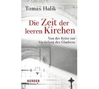 Die Zeit der leeren Kirchen: Von der Krise zur , HalAk, Barth.