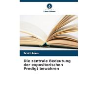 Die zentrale Bedeutung der expositorischen Predigt bewahren