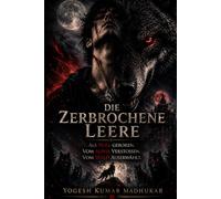 Die Zerbrochene Leere: Vom Omega zum Alpha-König (Omega-Aufstieg-Reihe)