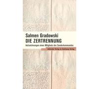 Die Zertrennung: Aufzeichnungen eines Mitglieds des Sonderkommandos