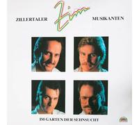 Die Zillertaler Musikanten - Im Garten Der Sehnsucht