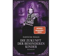 Die Zukunft der besonderen Kinder: Roman