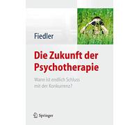 Die Zukunft der Psychotherapie: Wann ist endlich Schluss mit der Konkurrenz?