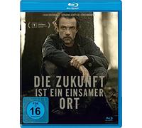Die Zukunft Ist Ein Einsamer Ort - Die Zukunft Ist Ein Einsamer Ort