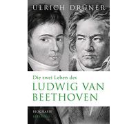 Die zwei Leben des Ludwig van Beethoven: Biographie