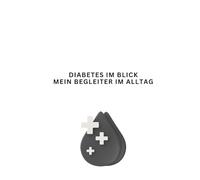 Diebetestagebuch: Mein Diabetes-Begleiter - Klarheit für jeden Tag: Ein persönliches Blutzuckertagebuch für jeden Tag