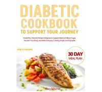 DIEBETIC COOKBOOK TO SUPPORT YOUR JOURNEY: DIHassle-free, Flavorful Recipes Designed to Support Balanced Blood Sugar, Nourish Your Body, and Make Everyday Cooking Simple and Enjoyable