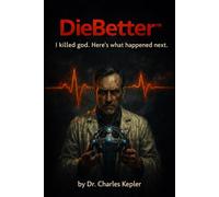 DieBetter™: I Killed God. Here's What Happened Next.