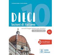 Dieci A1 - einsprachige Ausgabe. Kurs- und Arbeitsbuch mit Code: lezioni di italiano.corso di lingua italiana per stranieri