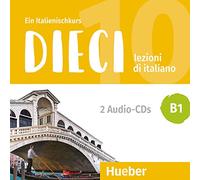 Dieci B1: lezioni di italiano.Ein Italienischkurs