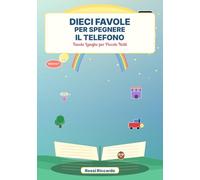 Dieci Favole per Spegnere il Telefono volume: 1: Favole Lunghe per Piccole Notti